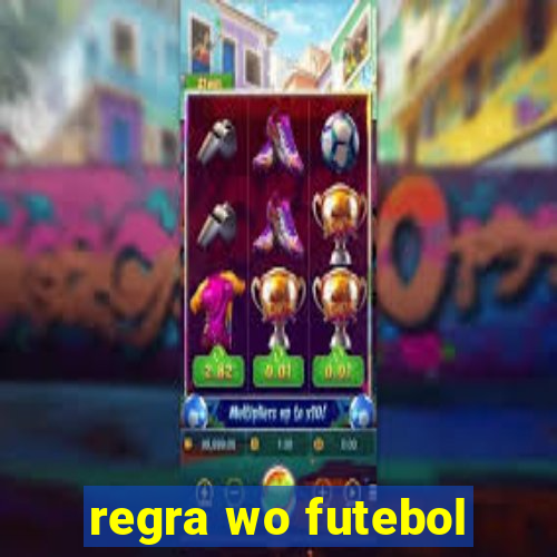 regra wo futebol